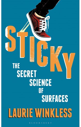 Sticky: The Secret Science of Surfaces